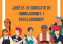 ¿Qué es un sindicato de trabajadores y trabajadoras?