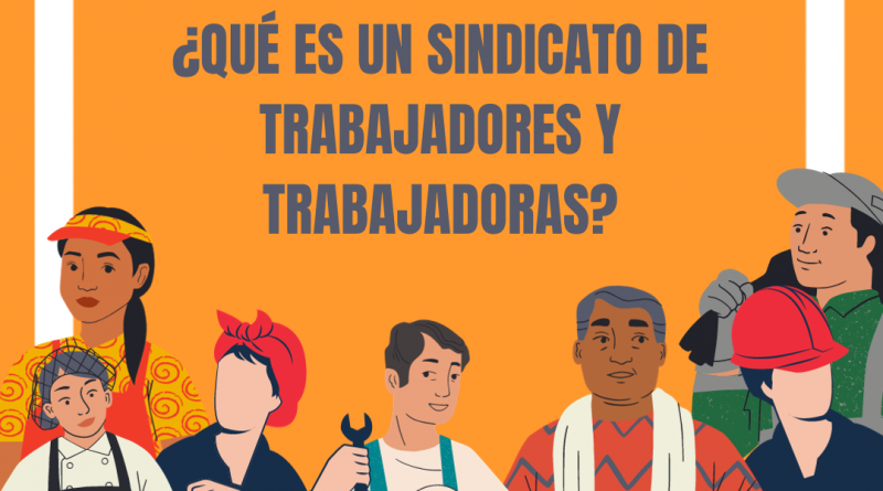 ¿Qué es un sindicato de trabajadores y trabajadoras?